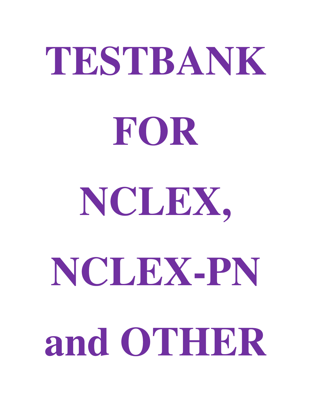 Preview image for TESTBANK FOR NCLEX, NCLEX-PN and OTHER  NURSING EXAMS QUESTIONS BANK